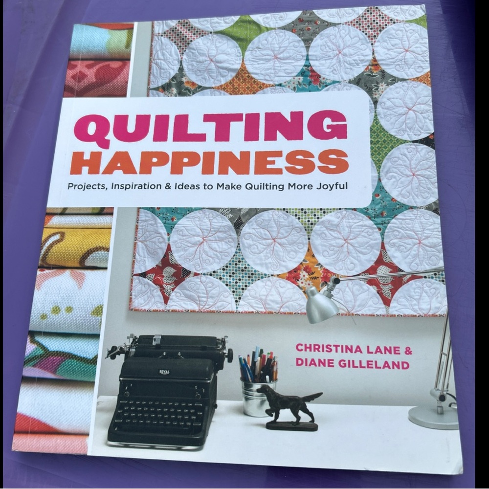 Quilting Happiness by Diane Gilleland & Christina Lane Softcover